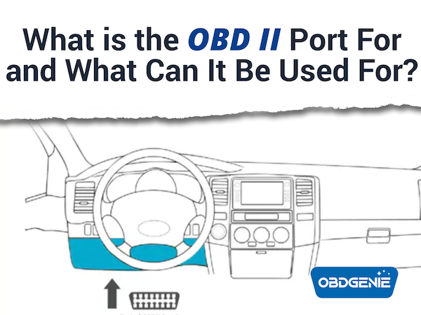 What is the OBD II Port For and What Can It Be Used For?